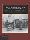 Race, Religion and Law in Colonial India (eBook): Trials of an Interracial Family